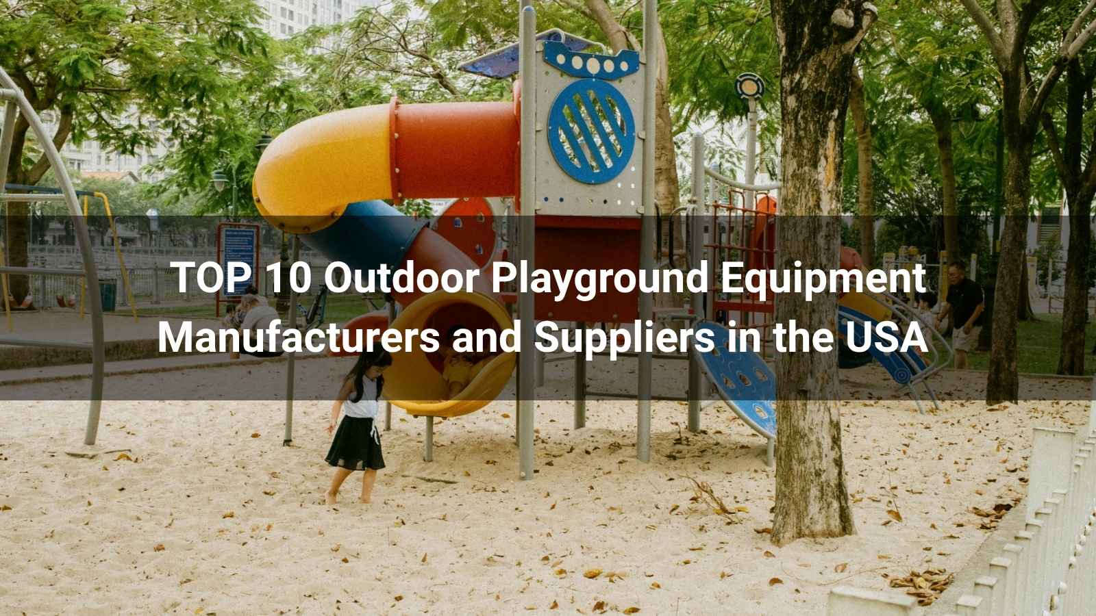 TOP 10 Outdoor Playground Equipment Manufacturers and Suppliers in the ...